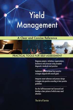 Yield Management A Clear and Concise Reference de Gerardus Blokdyk