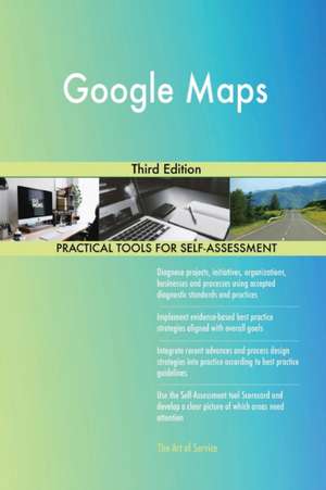 Google Maps Third Edition de Gerardus Blokdyk