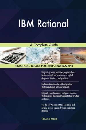 IBM Rational A Complete Guide de Gerardus Blokdyk