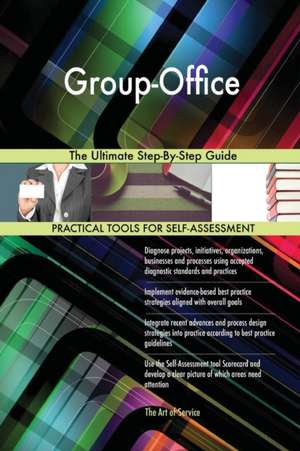 Group-Office The Ultimate Step-By-Step Guide de Gerardus Blokdyk