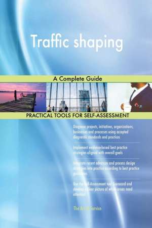 Traffic shaping A Complete Guide de Gerardus Blokdyk