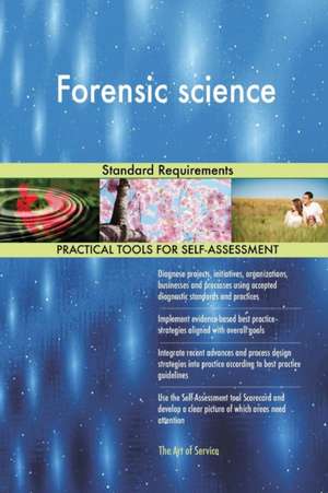 Forensic science Standard Requirements de Gerardus Blokdyk