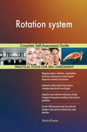 Rotation system Complete Self-Assessment Guide de Gerardus Blokdyk