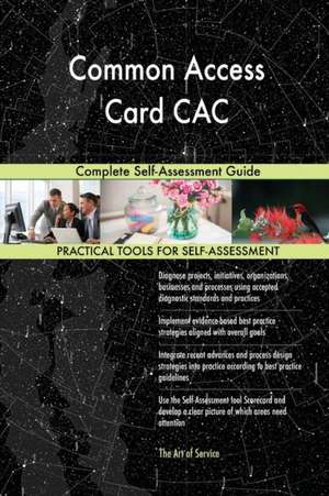 Common Access Card CAC Complete Self-Assessment Guide de Gerardus Blokdyk