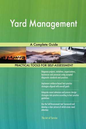 Yard Management A Complete Guide de Gerardus Blokdyk