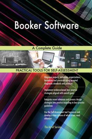 Booker Software A Complete Guide de Gerardus Blokdyk