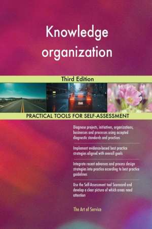 Knowledge organization Third Edition de Gerardus Blokdyk