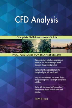 CFD Analysis Complete Self-Assessment Guide de Gerardus Blokdyk