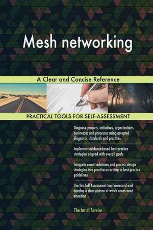 Mesh networking A Clear and Concise Reference de Gerardus Blokdyk