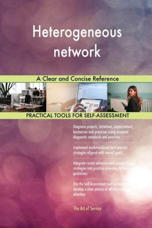 Heterogeneous network A Clear and Concise Reference de Gerardus Blokdyk
