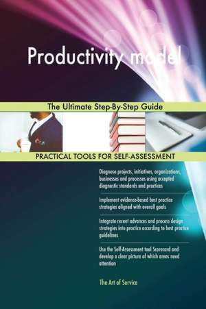 Productivity model The Ultimate Step-By-Step Guide de Gerardus Blokdyk