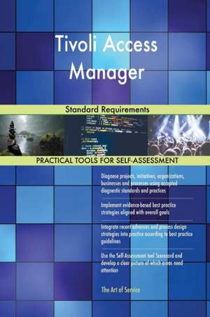 Tivoli Access Manager Standard Requirements de Gerardus Blokdyk