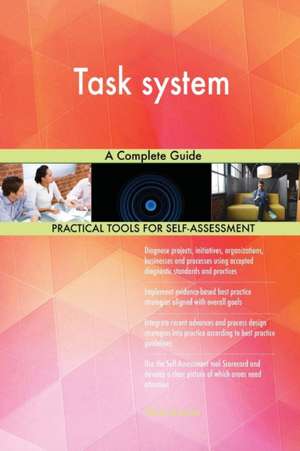 Task system A Complete Guide de Gerardus Blokdyk