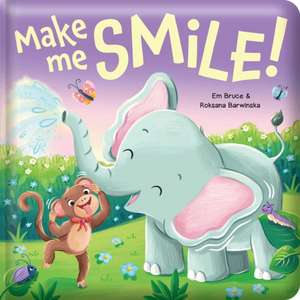 Make Me Smile!: Padded Board Book de Em Bruce