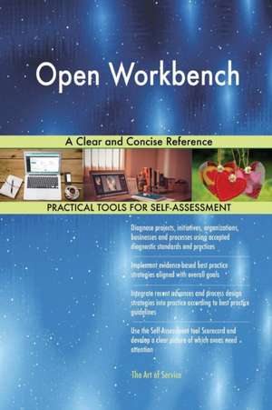 Open Workbench A Clear and Concise Reference de Gerardus Blokdyk