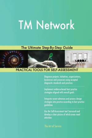 TM Network The Ultimate Step-By-Step Guide de Gerardus Blokdyk