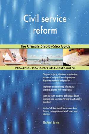 Civil service reform The Ultimate Step-By-Step Guide de Gerardus Blokdyk