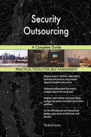 Security Outsourcing A Complete Guide de Gerardus Blokdyk