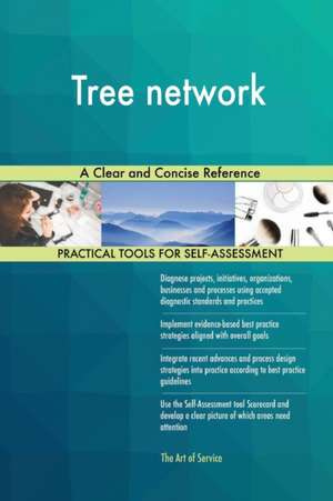 Tree network A Clear and Concise Reference de Gerardus Blokdyk