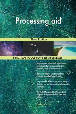 Processing aid Third Edition de Gerardus Blokdyk