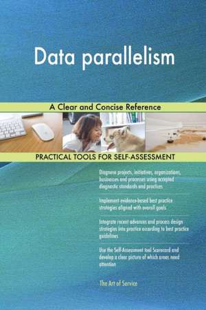 Data parallelism A Clear and Concise Reference de Gerardus Blokdyk