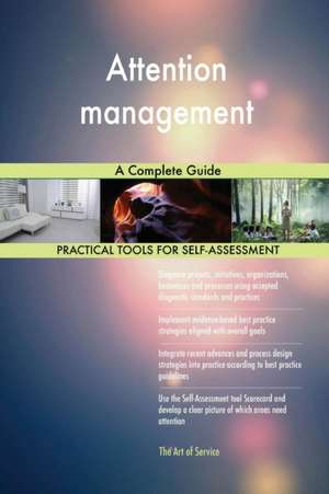 Attention management A Complete Guide de Gerardus Blokdyk