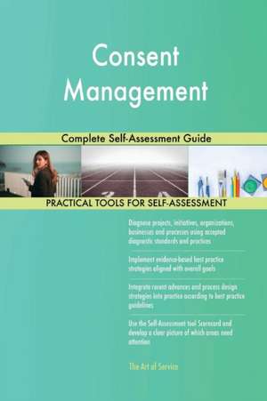 Consent Management Complete Self-Assessment Guide de Gerardus Blokdyk