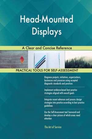 Head-Mounted Displays A Clear and Concise Reference de Gerardus Blokdyk