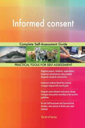 Informed consent Complete Self-Assessment Guide de Gerardus Blokdyk