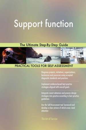 Support function The Ultimate Step-By-Step Guide de Gerardus Blokdyk