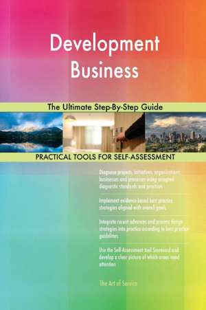 Development Business The Ultimate Step-By-Step Guide de Gerardus Blokdyk