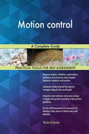 Motion control A Complete Guide de Gerardus Blokdyk