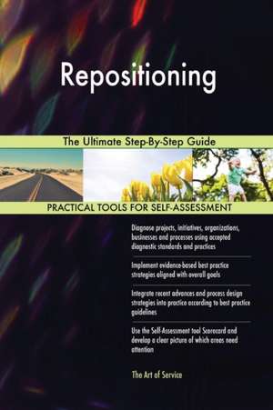 Repositioning The Ultimate Step-By-Step Guide de Gerardus Blokdyk
