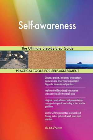 Self-awareness The Ultimate Step-By-Step Guide de Gerardus Blokdyk