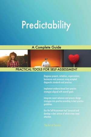 Predictability A Complete Guide de Gerardus Blokdyk
