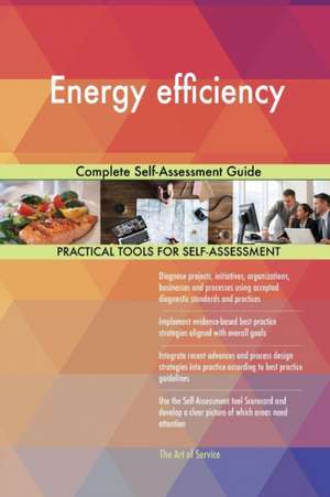 Energy efficiency Complete Self-Assessment Guide de Gerardus Blokdyk