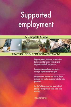 Supported employment A Complete Guide de Gerardus Blokdyk