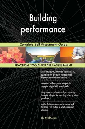 Building performance Complete Self-Assessment Guide de Gerardus Blokdyk