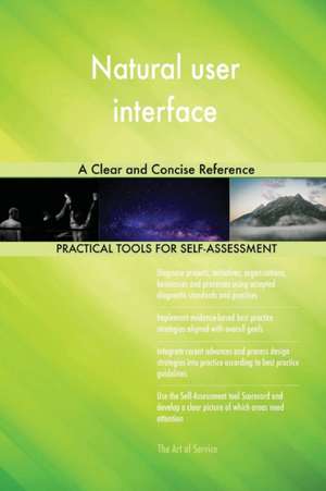 Natural user interface A Clear and Concise Reference de Gerardus Blokdyk