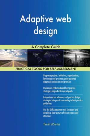 Adaptive web design A Complete Guide de Gerardus Blokdyk