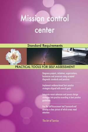 Mission control center Standard Requirements de Gerardus Blokdyk