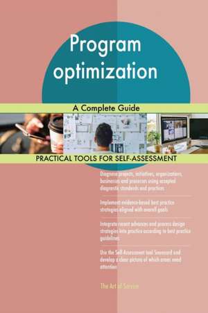 Program optimization A Complete Guide de Gerardus Blokdyk