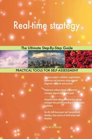 Real-time strategy The Ultimate Step-By-Step Guide de Gerardus Blokdyk