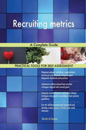 Recruiting metrics A Complete Guide de Gerardus Blokdyk