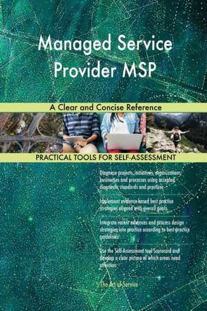 Managed Service Provider MSP A Clear and Concise Reference de Gerardus Blokdyk