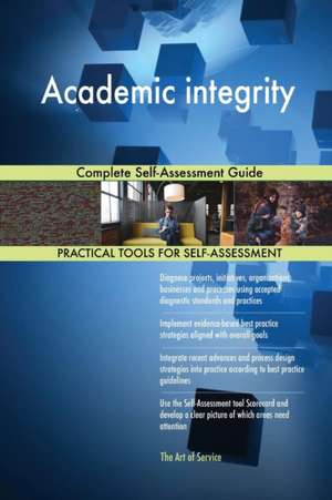 Academic integrity Complete Self-Assessment Guide de Gerardus Blokdyk