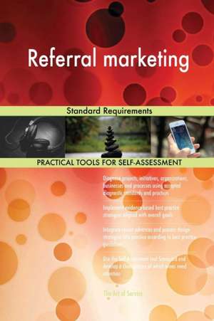 Referral marketing Standard Requirements de Gerardus Blokdyk