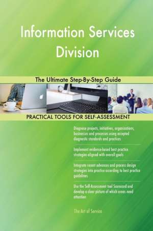 Information Services Division The Ultimate Step-By-Step Guide de Gerardus Blokdyk