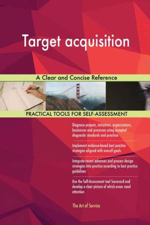 Target acquisition A Clear and Concise Reference de Gerardus Blokdyk