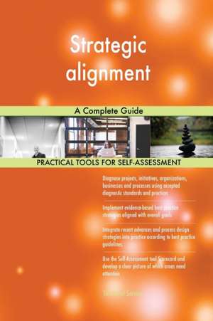 Strategic alignment A Complete Guide de Gerardus Blokdyk
